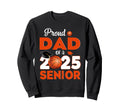 Proud Dad 2025 Senior Graduate Sweatshirt - Custom Art Print for Adults - T-Shirt, Sweatshirt, Hoodie