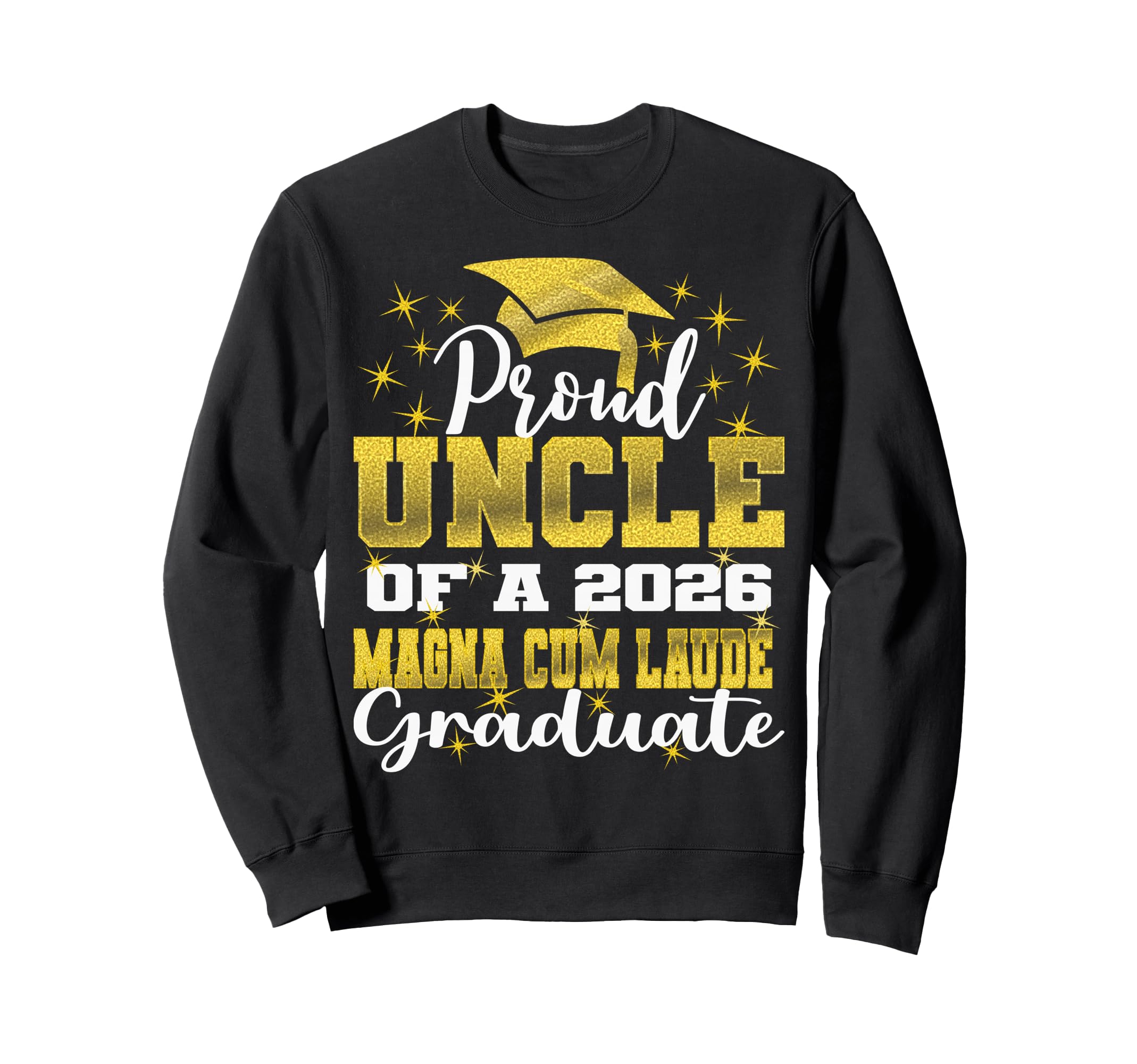 Proud Uncle 2026 Magna Cum Laude Sweatshirt - Streetwear Style Men Women - T-Shirt, Sweatshirt, Hoodie