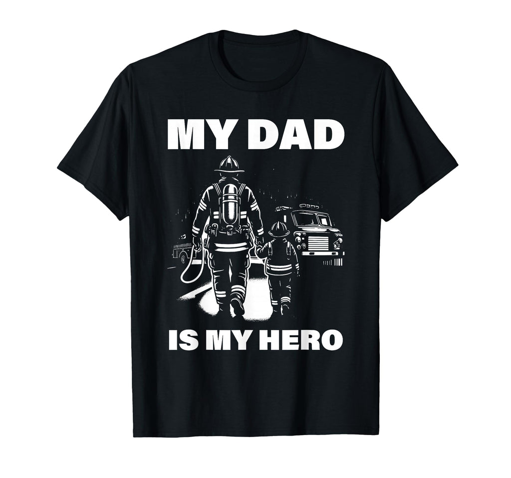 Firefighter Dad My Dad Is My Hero T-Shirt - Minimalist Print for Adults - T-Shirt, Sweatshirt, Hoodie