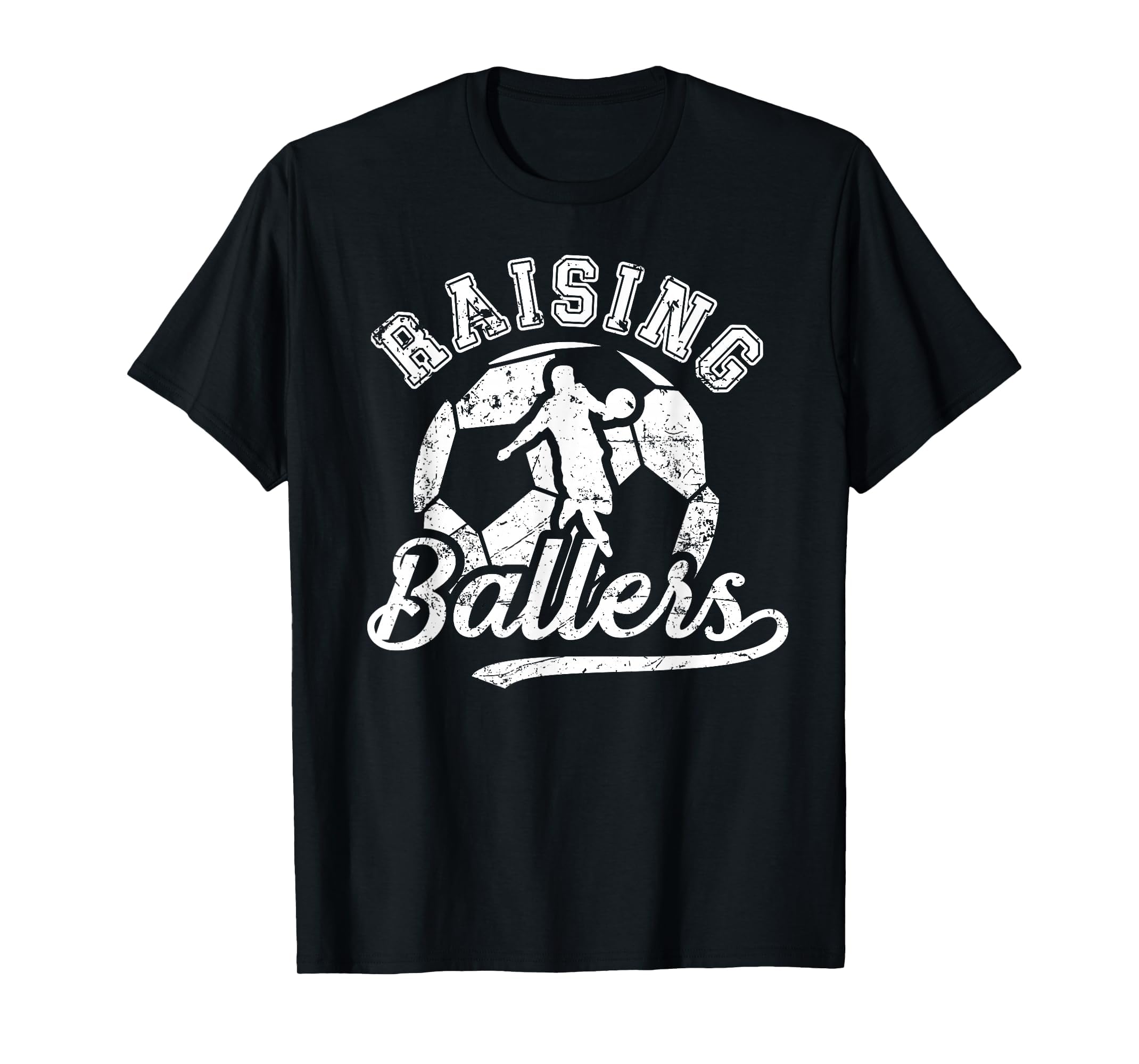 Raising Ballers Soccer Dad Soccer Player T-Shirt - Streetwear Style Unisex - T-Shirt, Sweatshirt, Hoodie
