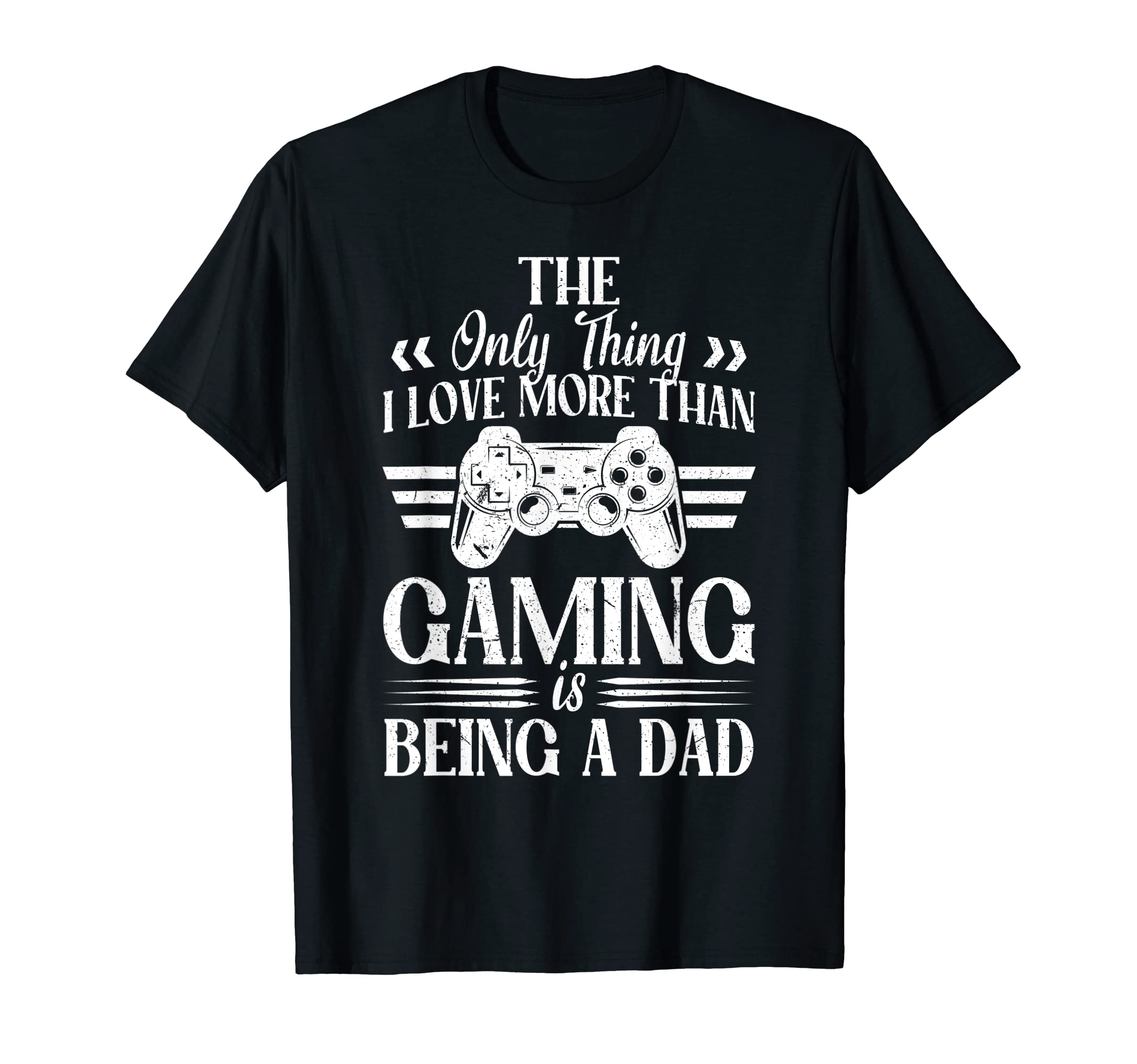 Only Thing I Love More Than Gaming Is T-Shirt - Novelty Apparel Men Women - T-Shirt, Sweatshirt, Hoodie