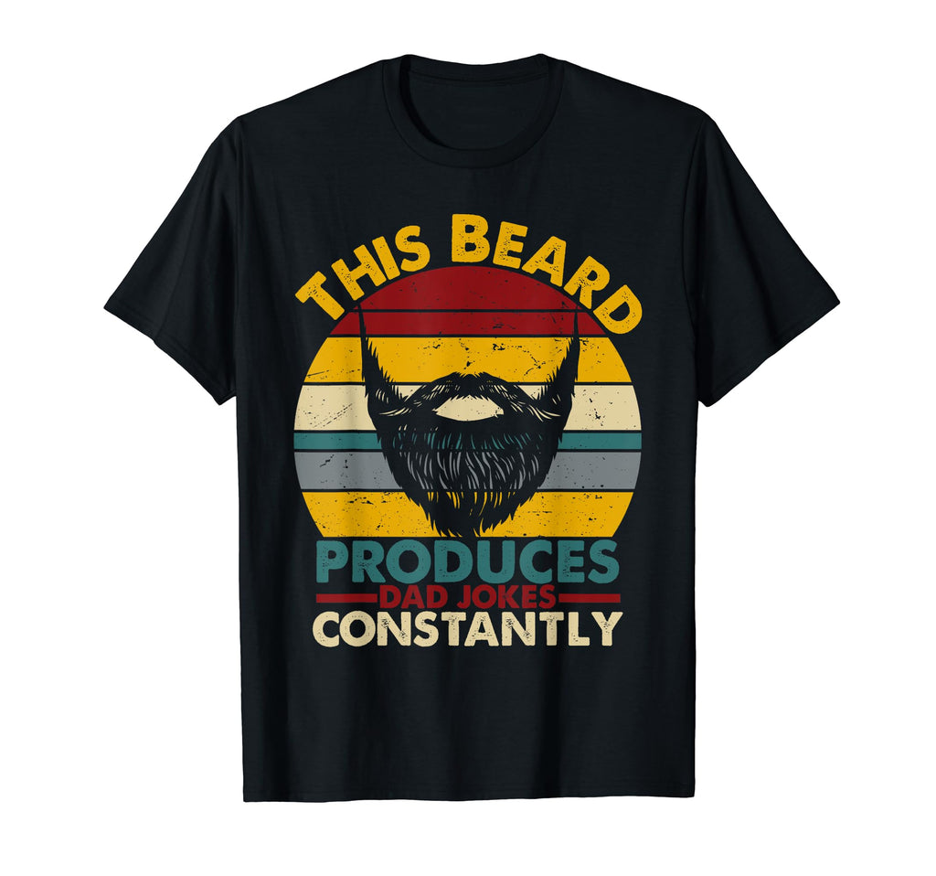 This Beard Produces Dad Jokes T-Shirt - Fun Novelty Design Unisex - T-Shirt, Sweatshirt, Hoodie