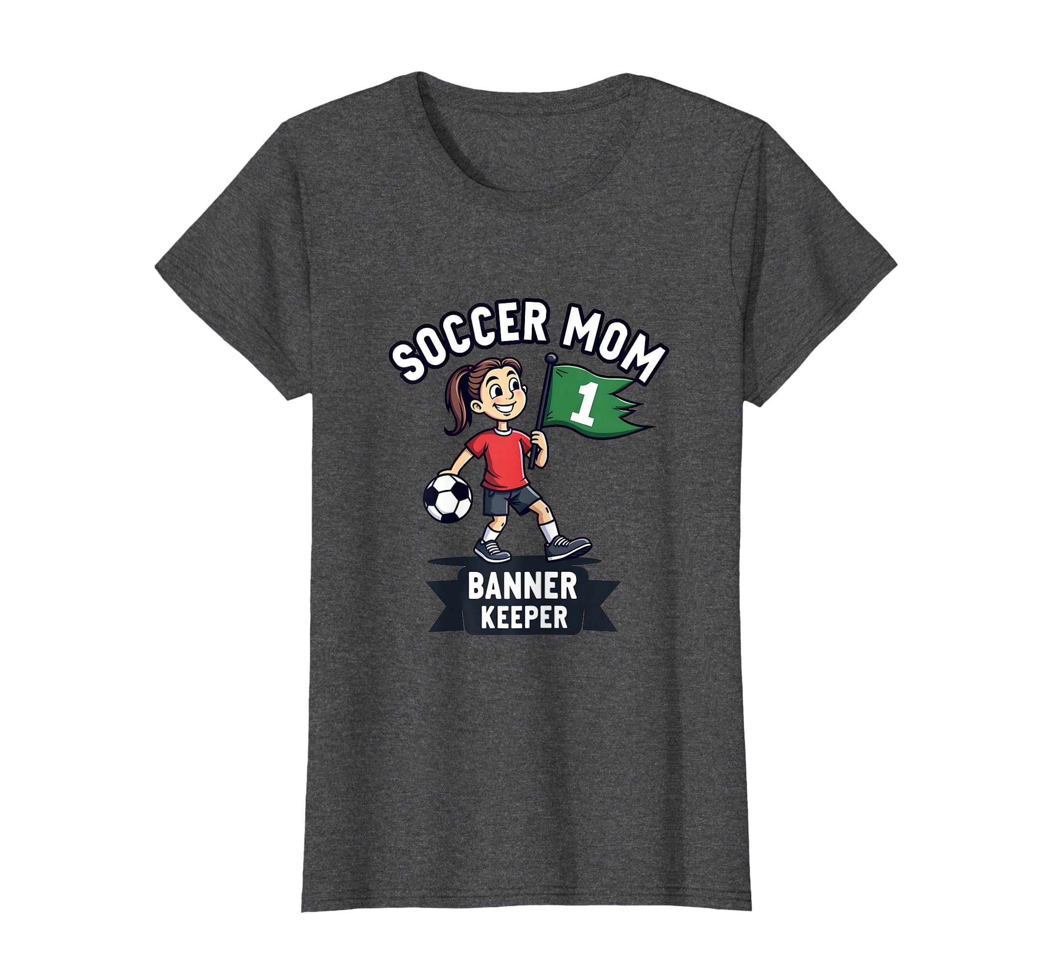 Soccer Mom Banner Keeper T-Shirt - Novelty Apparel Men Women - T-Shirt, Sweatshirt, Hoodie