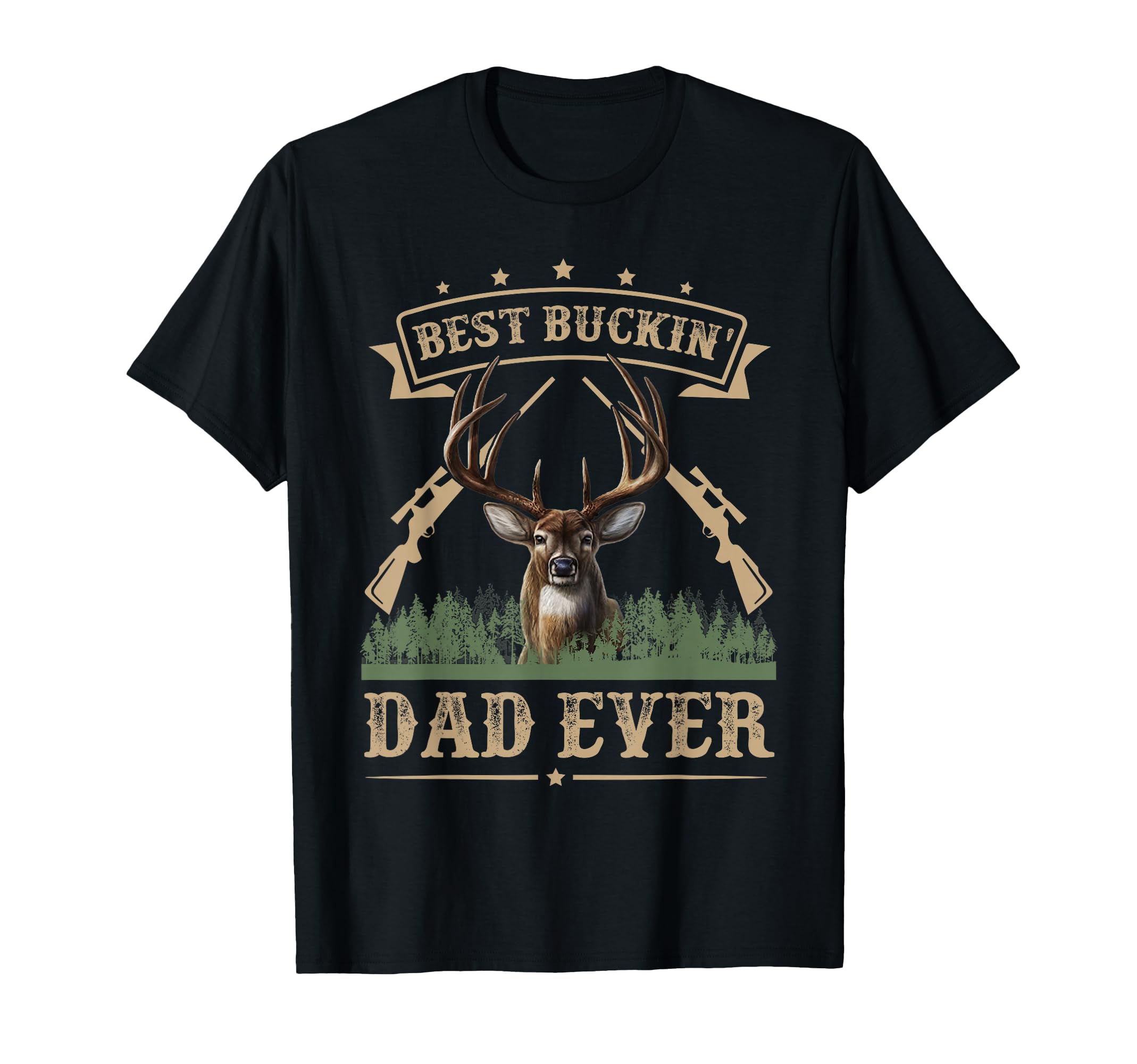 Fathers Day Best Buckin Dad Ever Deer T-Shirt - Unique Graphic Unisex - T-Shirt, Sweatshirt, Hoodie