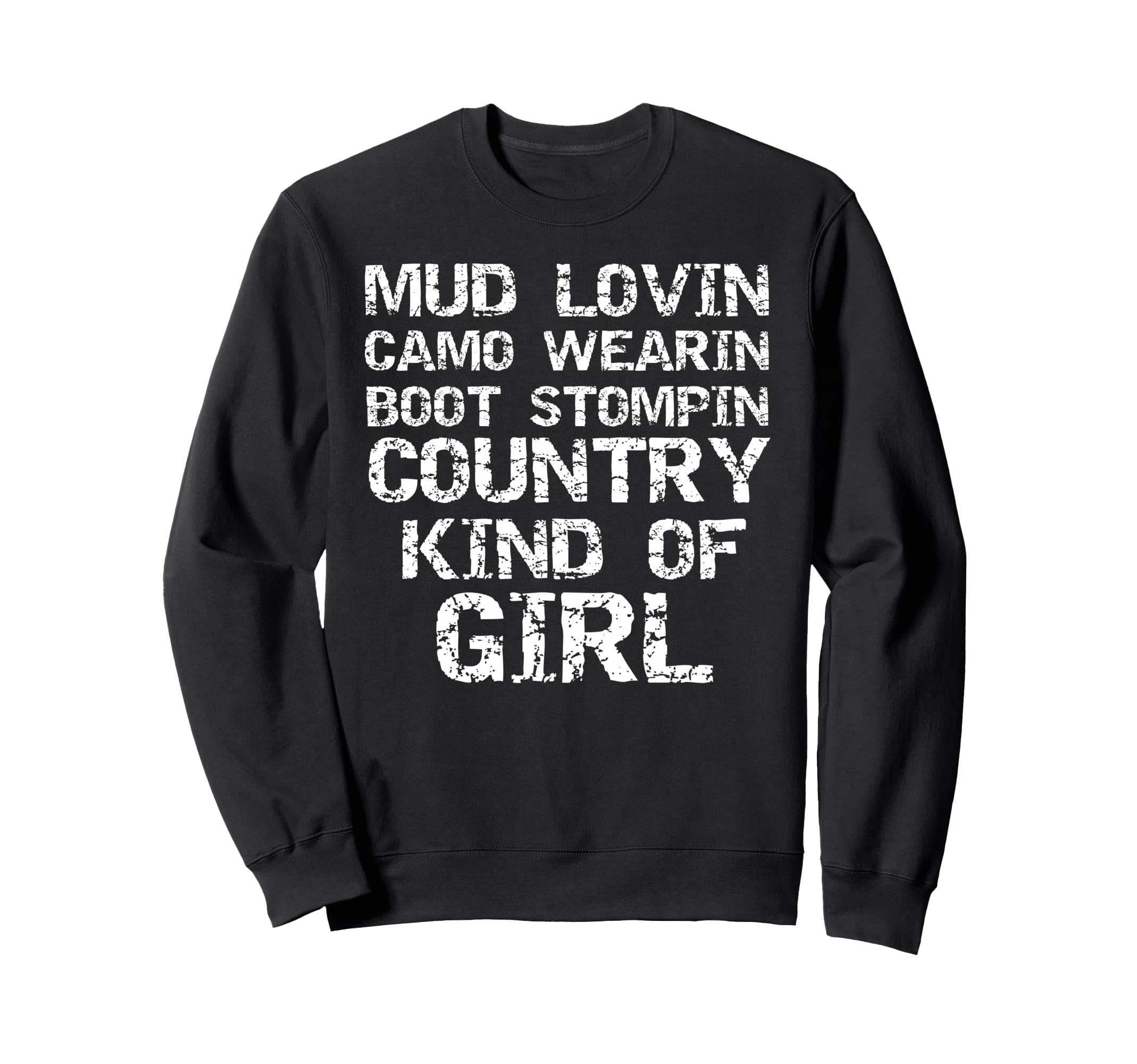 Mud Lovin Camo Wearin Boot Stomping Sweatshirt - Trendy Graphic Men Women - T-Shirt, Sweatshirt, Hoodie