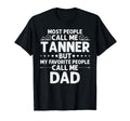 Tanner Gift Name Funny Fathers Day T-Shirt - Graphic Print Unisex - T-Shirt, Sweatshirt, Hoodie