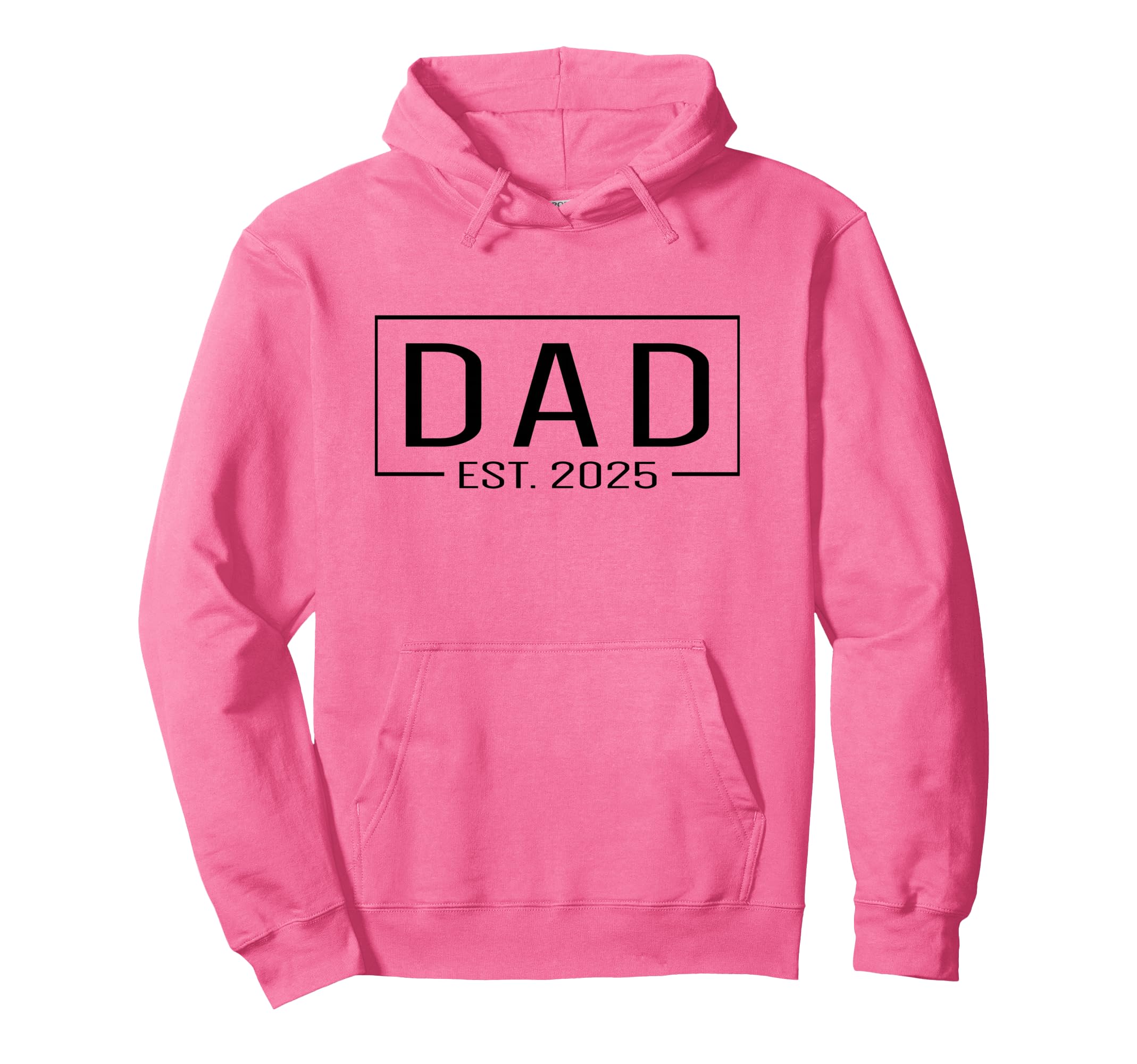 Dad Est 2025 Expect 2025 Father Hoodie - Fun Novelty Design for Adults - T-Shirt, Sweatshirt, Hoodie