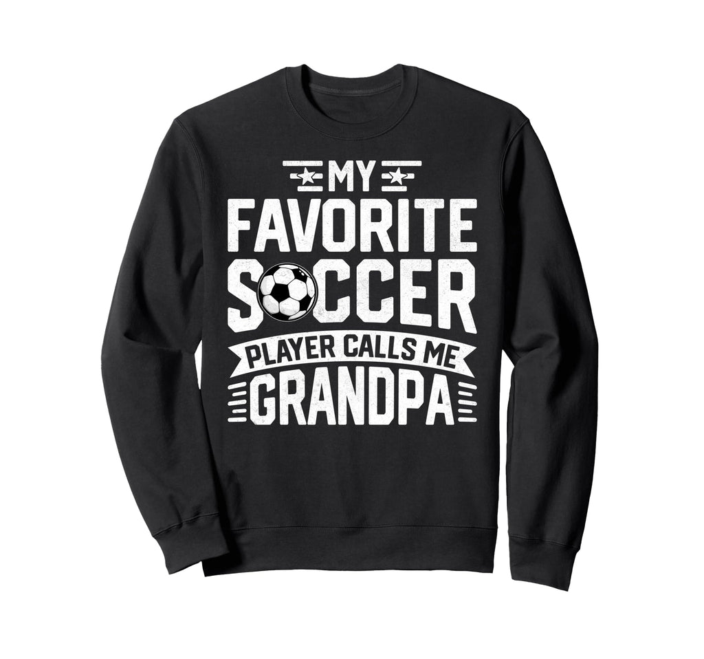 Soccer Player Call Me Grandpa Sweatshirt - Graphic Print for Adults - T-Shirt, Sweatshirt, Hoodie