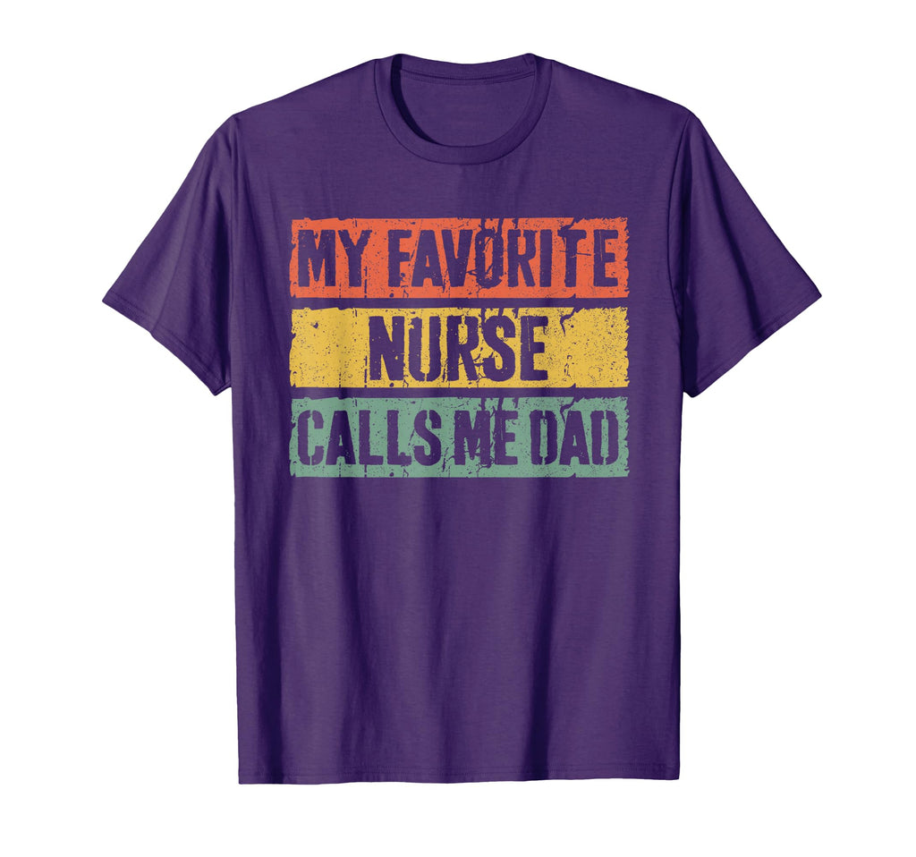 My Favorite Nurse Calls Me Dad Daddy T-Shirt - Aesthetic Graphic Unisex - T-Shirt, Sweatshirt, Hoodie