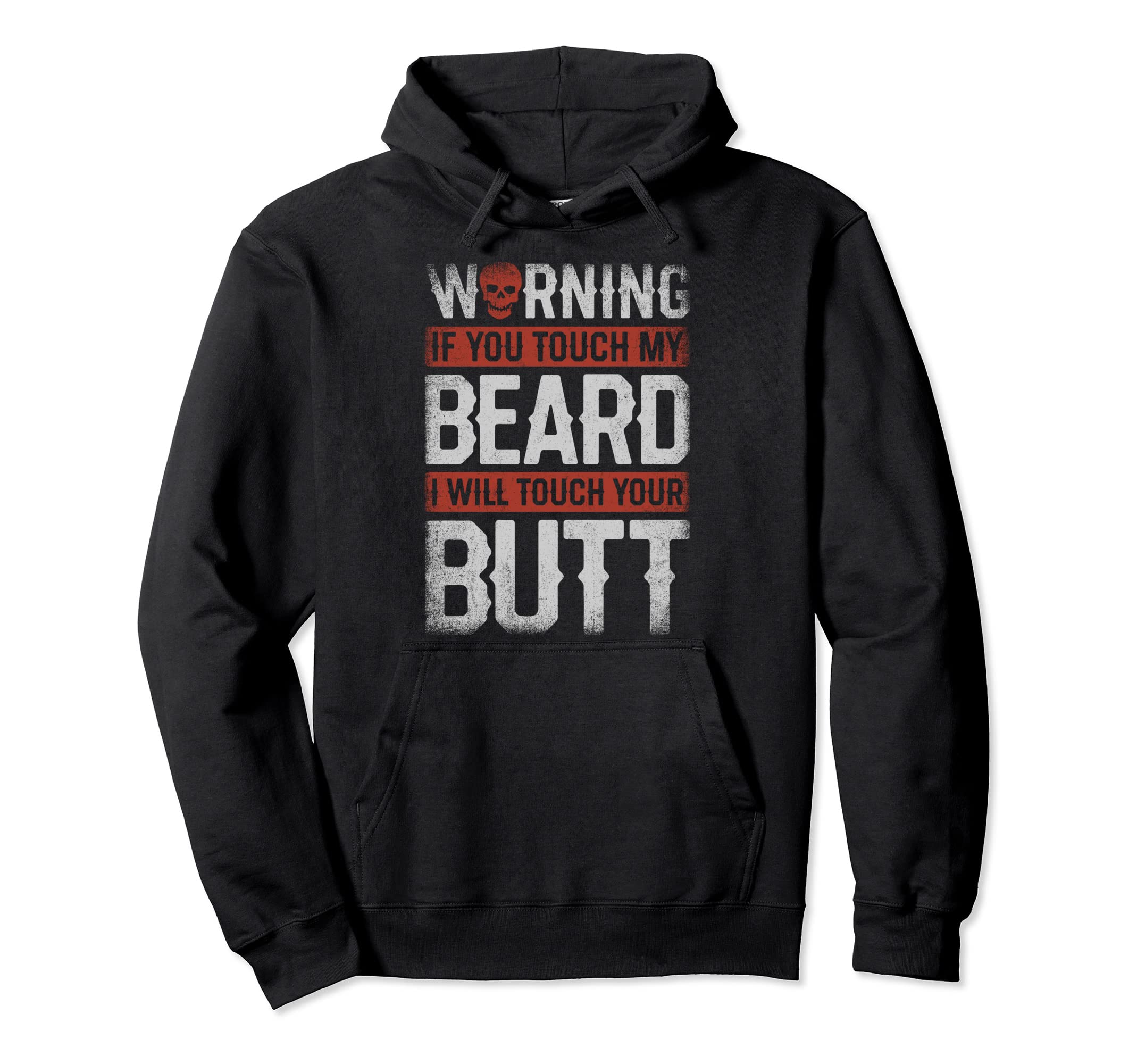 Warning If You Touch My Beard I Will Hoodie - Graphic Print for Adults - T-Shirt, Sweatshirt, Hoodie