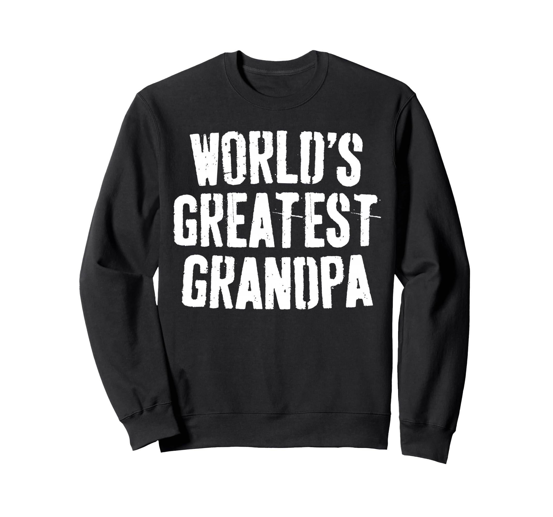 Worlds Greatest Grandpa Papa Sweatshirt - Casual Everyday Wear Unisex - T-Shirt, Sweatshirt, Hoodie