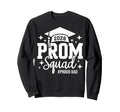 Prom Squad 2026 Proud Dad Graduate Prom Sweatshirt - Trendy Graphic Unisex - T-Shirt, Sweatshirt, Hoodie