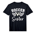 Soccer Sister Matching Family Soccer T-Shirt - Novelty Apparel for Adults - T-Shirt, Sweatshirt, Hoodie