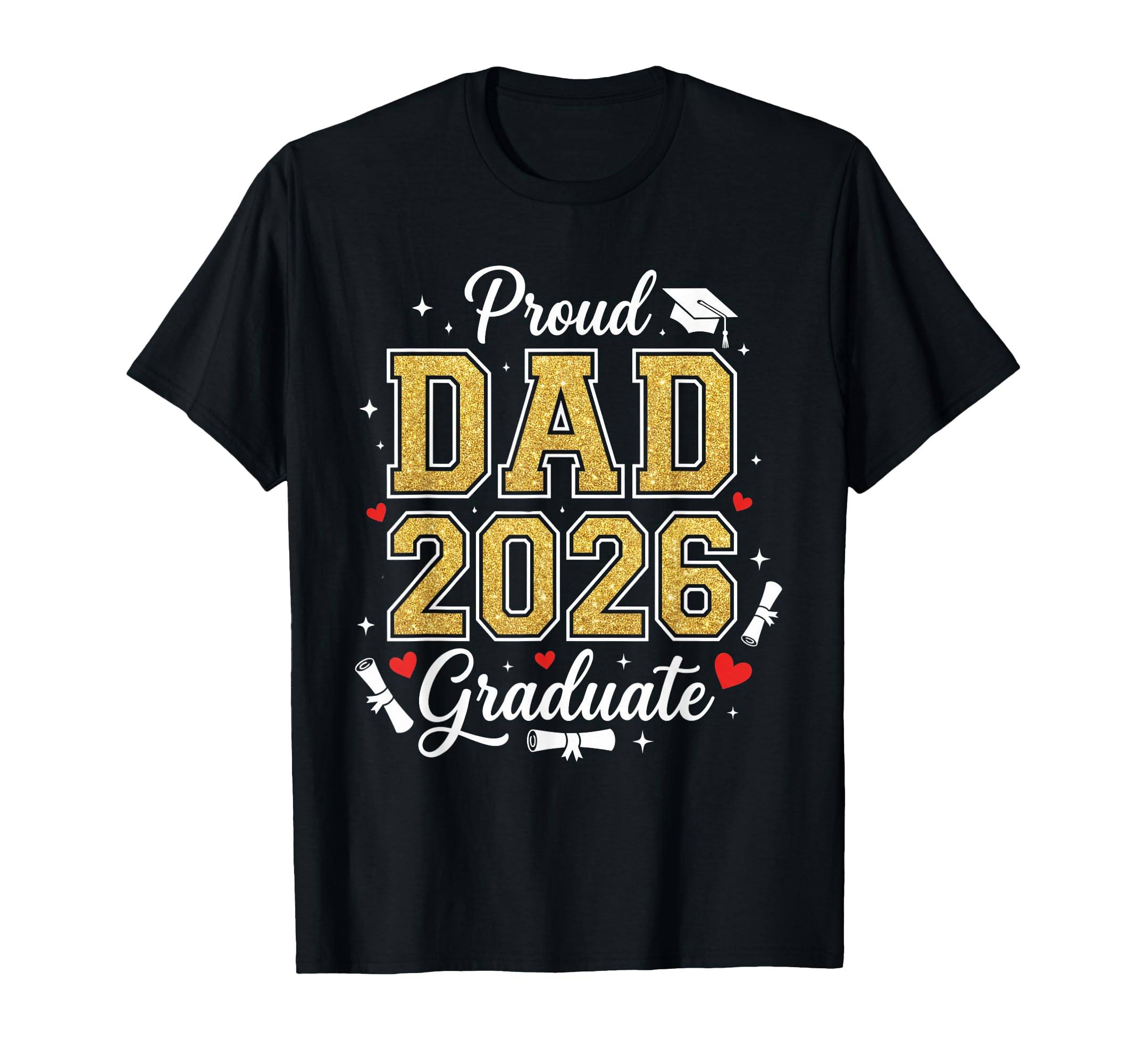 Proud Dad 2026 Graduate Family T-Shirt - Unique Graphic for Adults - T-Shirt, Sweatshirt, Hoodie