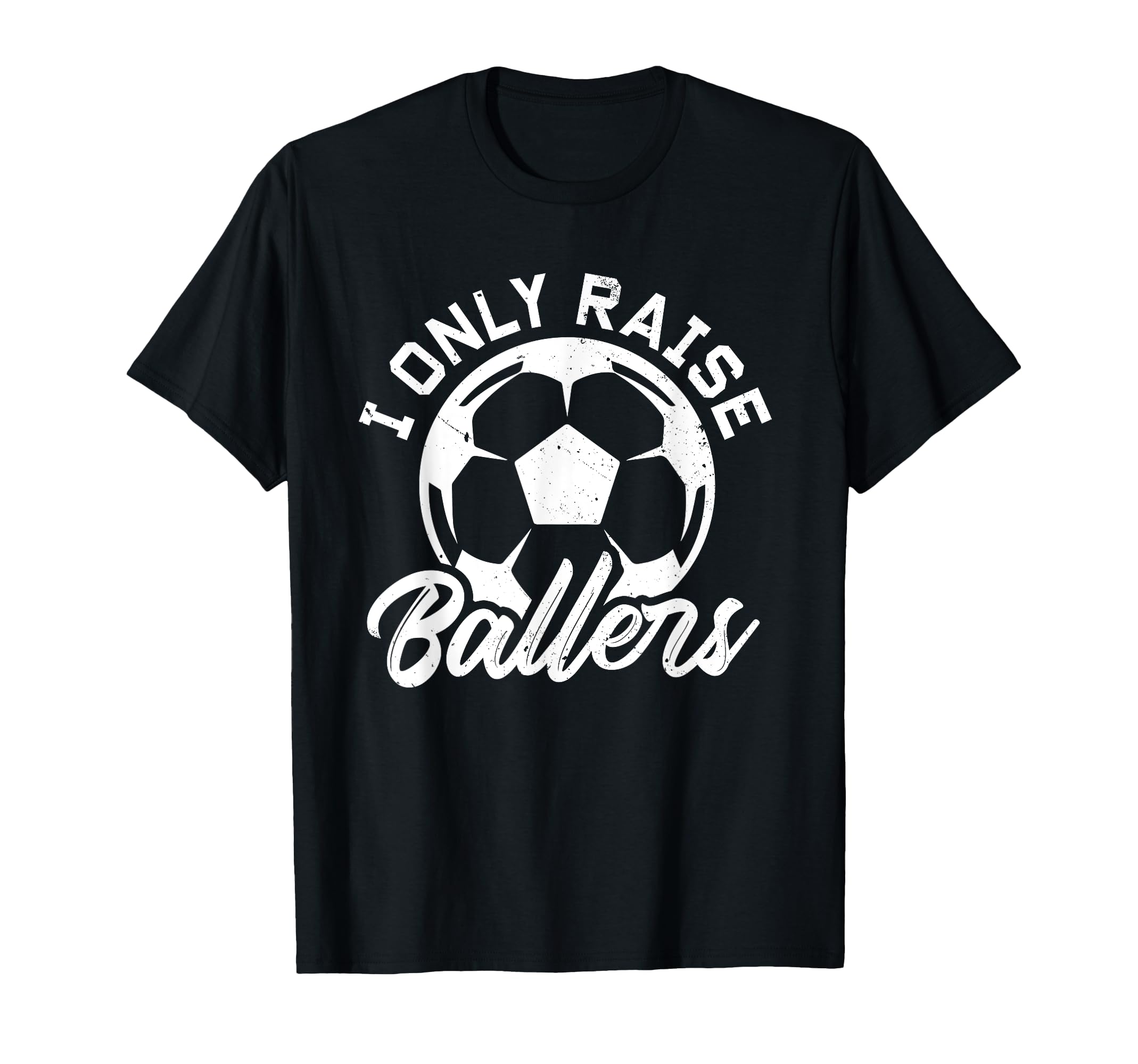 Soccer Dad Soccer Mom I Only Raise T-Shirt - Graphic Print for Adults - T-Shirt, Sweatshirt, Hoodie