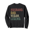 Husband Dad Vegan Legend Plant Sweatshirt - Unique Graphic Men Women - T-Shirt, Sweatshirt, Hoodie