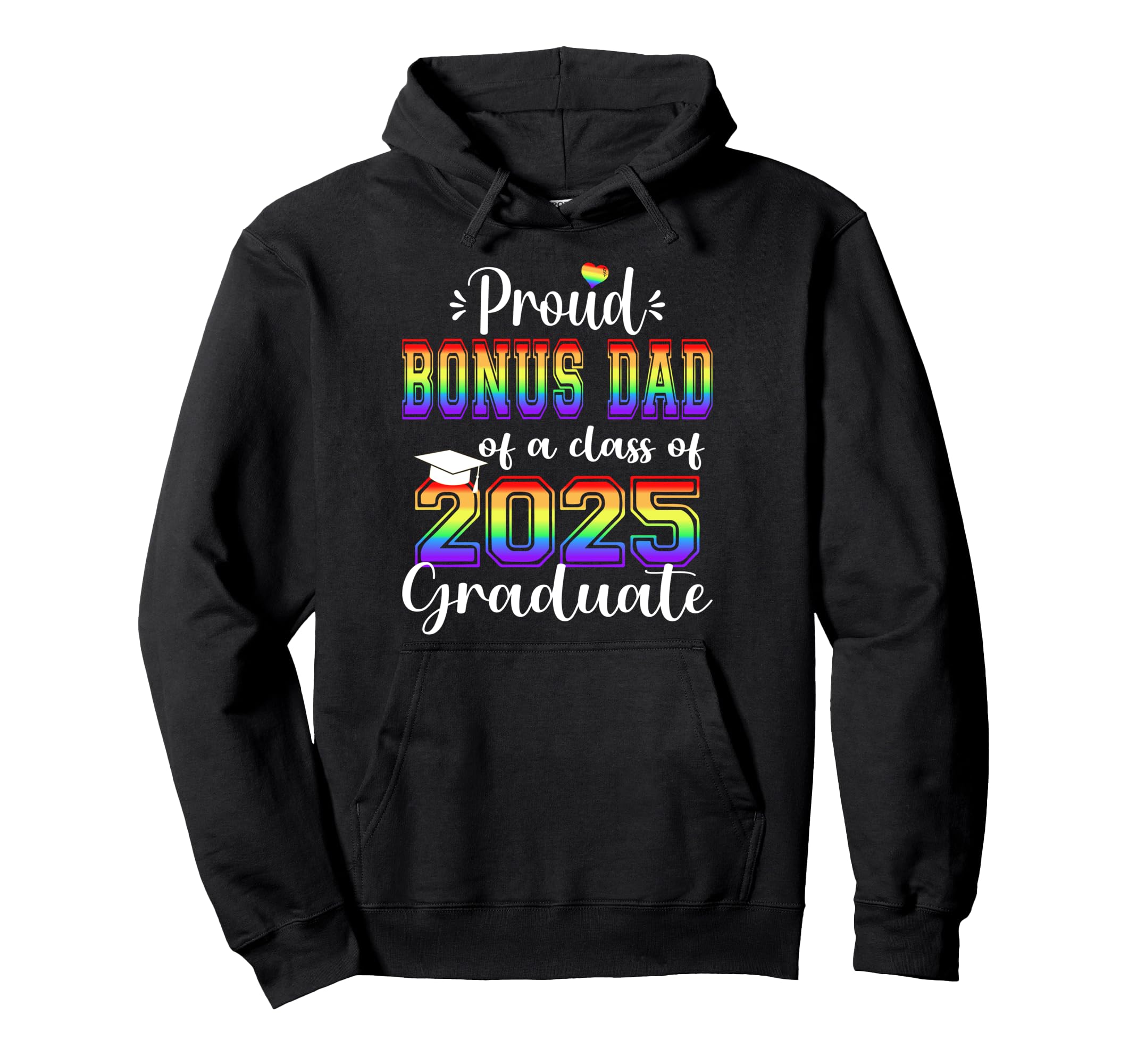 Proud Bonus Dad 2025 Graduate Class 2025 Hoodie - Novelty Apparel Unisex - T-Shirt, Sweatshirt, Hoodie
