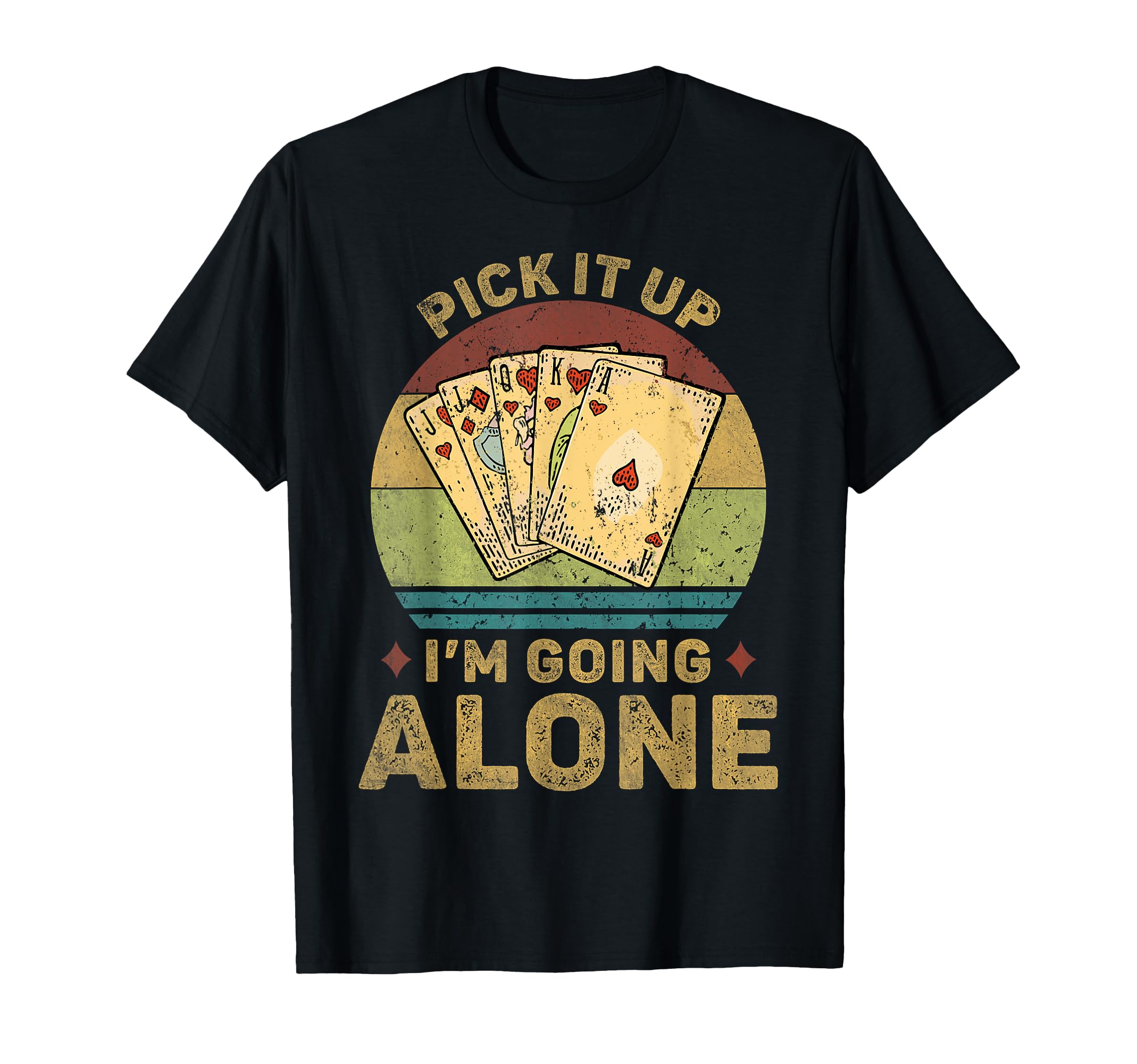 Pick It Up Im Going Alone Funny T-Shirt - Custom Art Print for Adults - T-Shirt, Sweatshirt, Hoodie