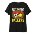 Busy Raising Ballers Soccer Tennis T-Shirt - Custom Art Print Men Women - T-Shirt, Sweatshirt, Hoodie