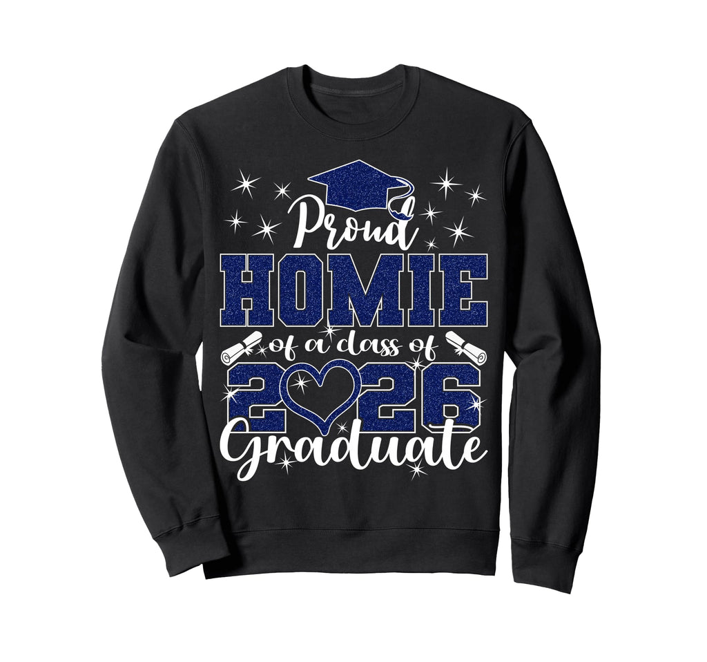 Super Proud Homie 2026 Graduate Sweatshirt - Trendy Graphic for Adults - T-Shirt, Sweatshirt, Hoodie