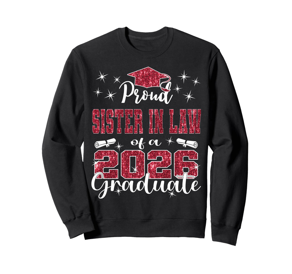 Super Proud Sister Law 2026 Graduate Sweatshirt - Streetwear Style Unisex - T-Shirt, Sweatshirt, Hoodie