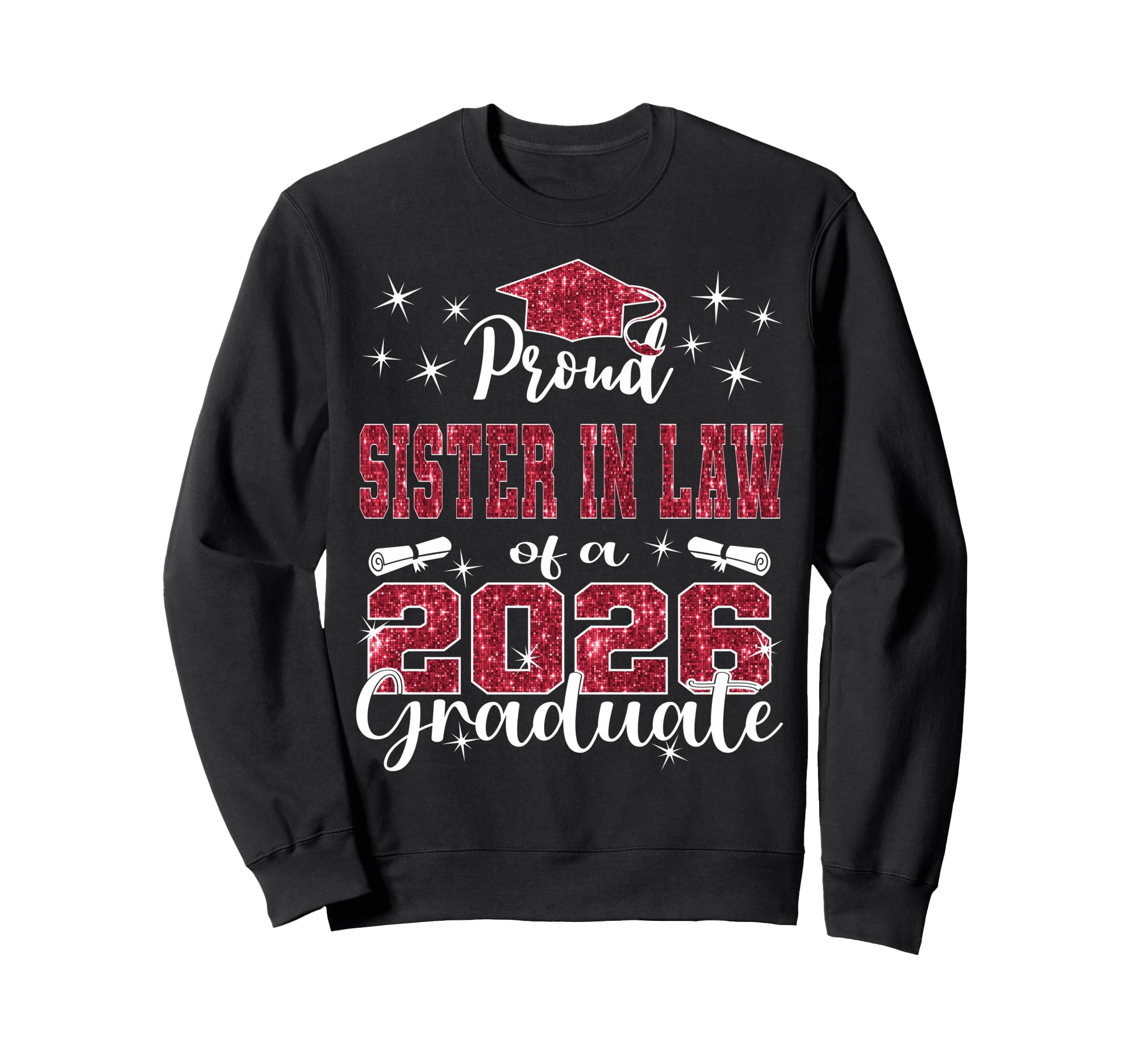 Super Proud Sister Law 2026 Graduate Sweatshirt - Streetwear Style Unisex - T-Shirt, Sweatshirt, Hoodie