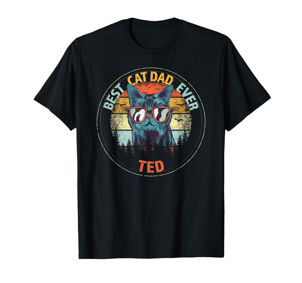 Ted Best Cat Dad Ever Funny Custom T-Shirt - Graphic Print for Adults - T-Shirt, Sweatshirt, Hoodie