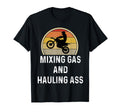 Motorcross Gift Dirt Bike Mixing Gas And T-Shirt - Graphic Print Unisex - T-Shirt, Sweatshirt, Hoodie