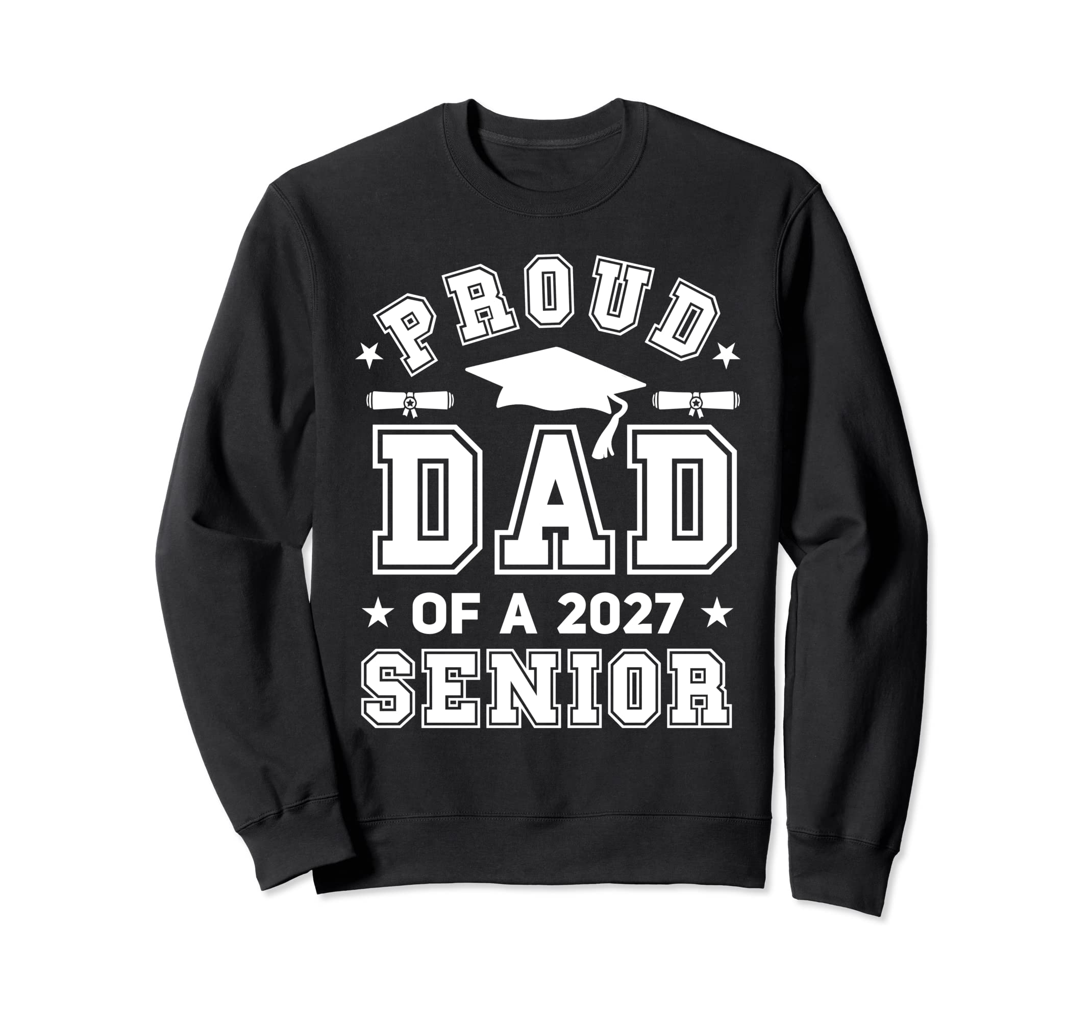 Proud Dad 2027 Senior Highschool Sweatshirt - Custom Art Print Men Women - T-Shirt, Sweatshirt, Hoodie