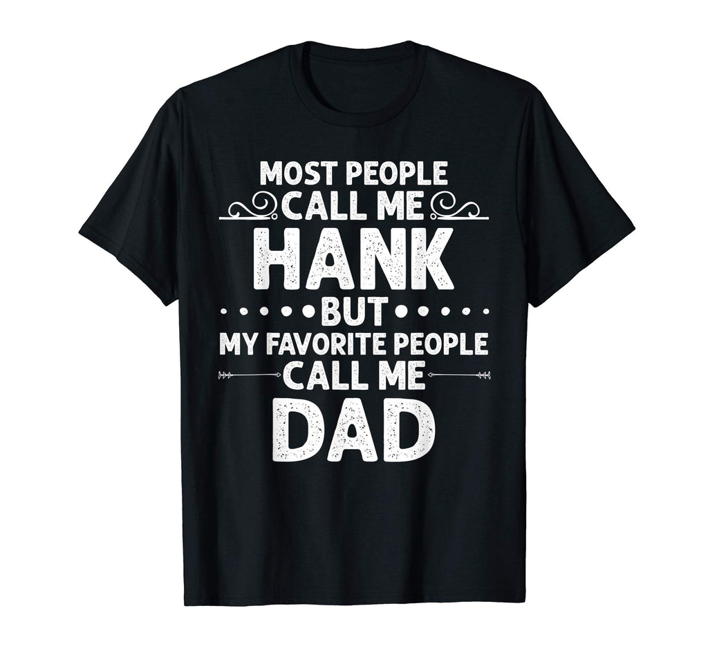 Hank Gift Name Funny Fathers Day T-Shirt - Novelty Apparel for Adults - T-Shirt, Sweatshirt, Hoodie