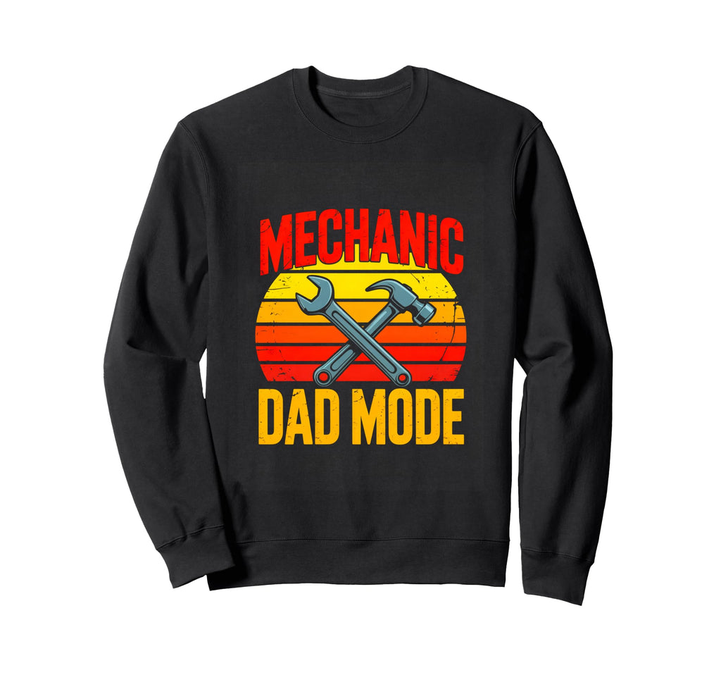 Mechanic Dad Mode Fathers Day Sweatshirt - Custom Art Print for Adults - T-Shirt, Sweatshirt, Hoodie