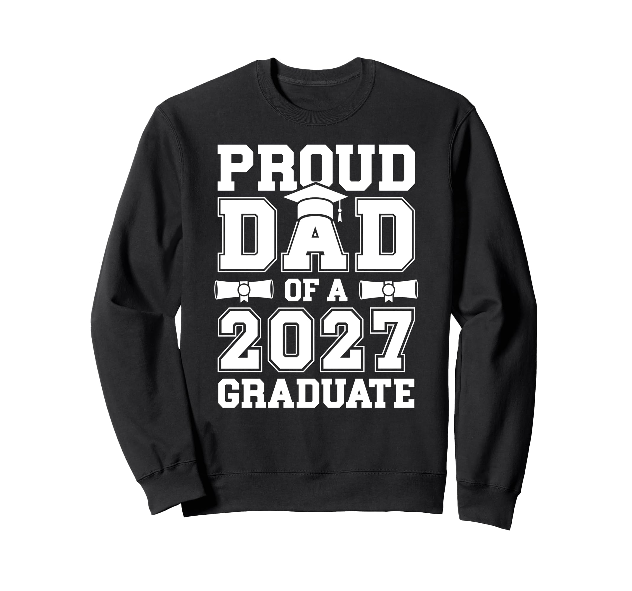 Proud Senior Dad 2027 Graduate Dad Sweatshirt - Novelty Apparel for Adults - T-Shirt, Sweatshirt, Hoodie