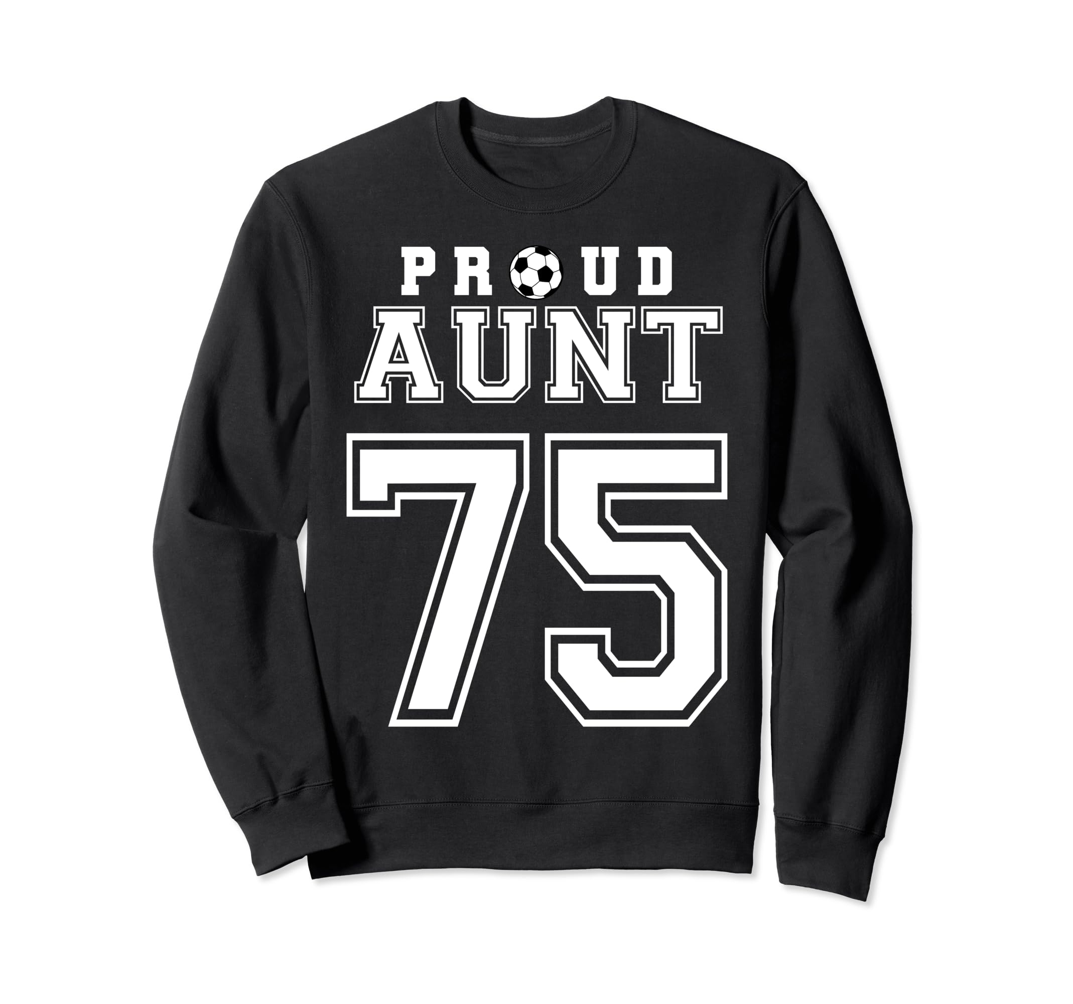 Number 75 Custom Proud Soccer Sweatshirt - Casual Everyday Wear Men Women - T-Shirt, Sweatshirt, Hoodie