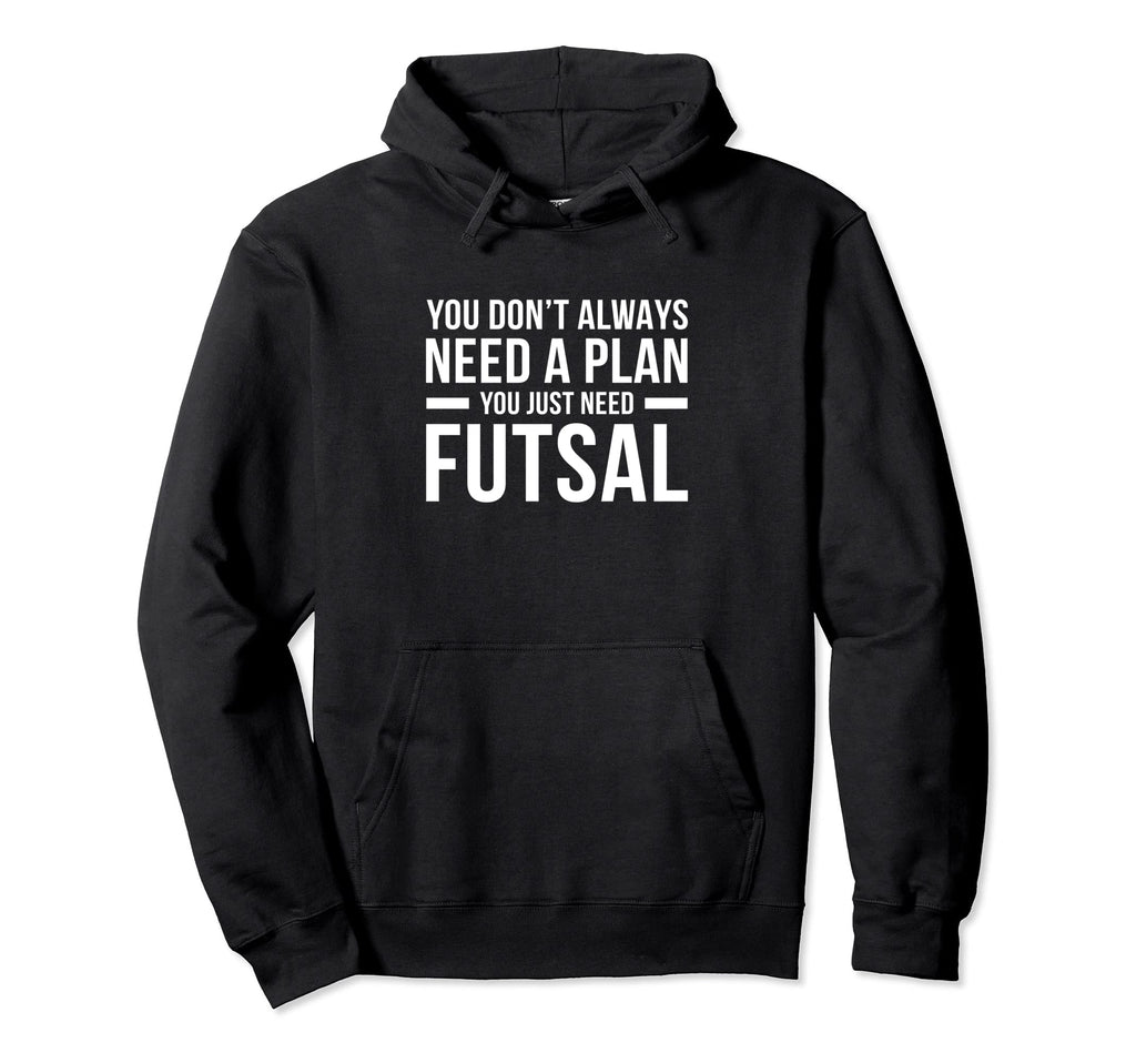 You Dont Always Need Plan You Just Hoodie - Aesthetic Graphic for Adults - T-Shirt, Sweatshirt, Hoodie