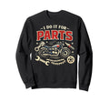 Motorcycle Biker I Do It Parts Sweatshirt - Trendy Graphic Unisex - T-Shirt, Sweatshirt, Hoodie