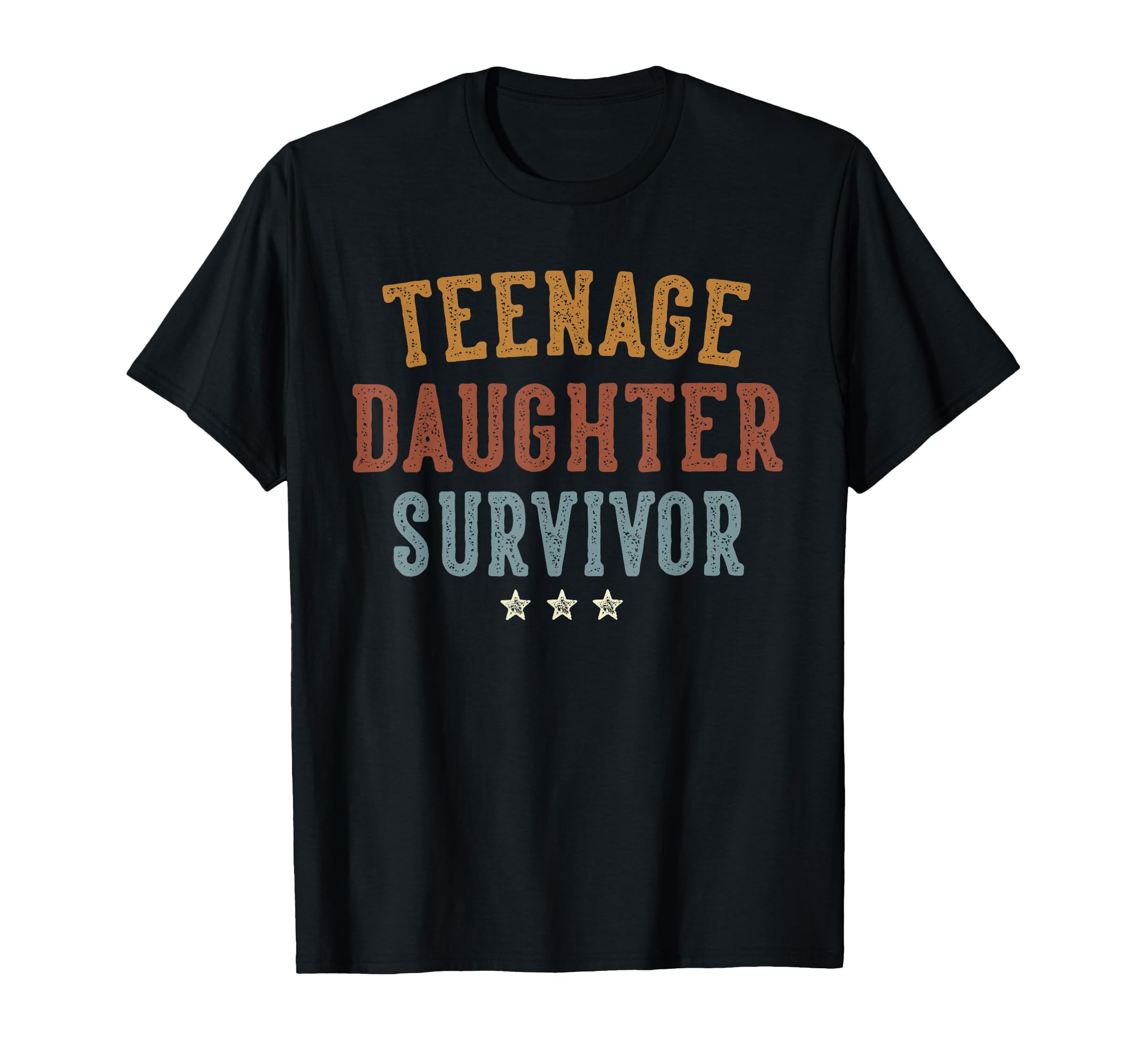 Teenage Daughter Survivor Funny T-Shirt - Novelty Apparel for Adults - T-Shirt, Sweatshirt, Hoodie