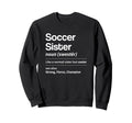 Funny Soccer Sister Definition Noun Sweatshirt - Graphic Print Unisex - T-Shirt, Sweatshirt, Hoodie