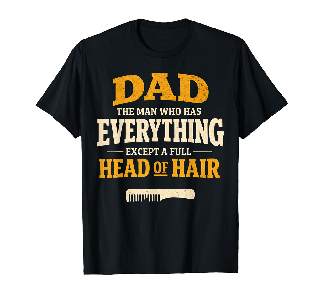 Dad Who Has Everything Except Full T-Shirt - Aesthetic Graphic for Adults - T-Shirt, Sweatshirt, Hoodie
