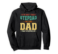 Im Not Step Dad Im Dad That Stepped Up Hoodie - Graphic Print for Adults - T-Shirt, Sweatshirt, Hoodie