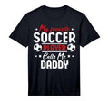 Mens My Favorite Soccer Player Calls Me T-Shirt - Streetwear Style Unisex - T-Shirt, Sweatshirt, Hoodie