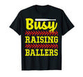Busy Raising Ballers Softball Coach Mom T-Shirt - Unique Graphic Men Women - T-Shirt, Sweatshirt, Hoodie