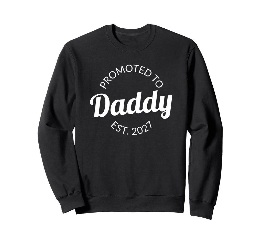 Promoted To Daddy 2027 Pregnancy Sweatshirt - Trendy Graphic Unisex - T-Shirt, Sweatshirt, Hoodie