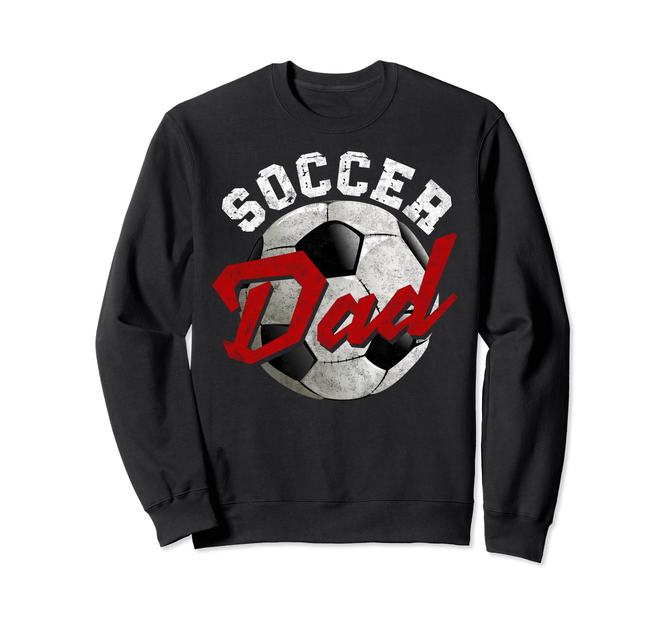 Soccer Dad Fathers Day Father Soccer Sweatshirt - Novelty Apparel Unisex - T-Shirt, Sweatshirt, Hoodie