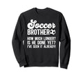 Soccer Brother Funny Brother Sweatshirt - Streetwear Style Men Women - T-Shirt, Sweatshirt, Hoodie
