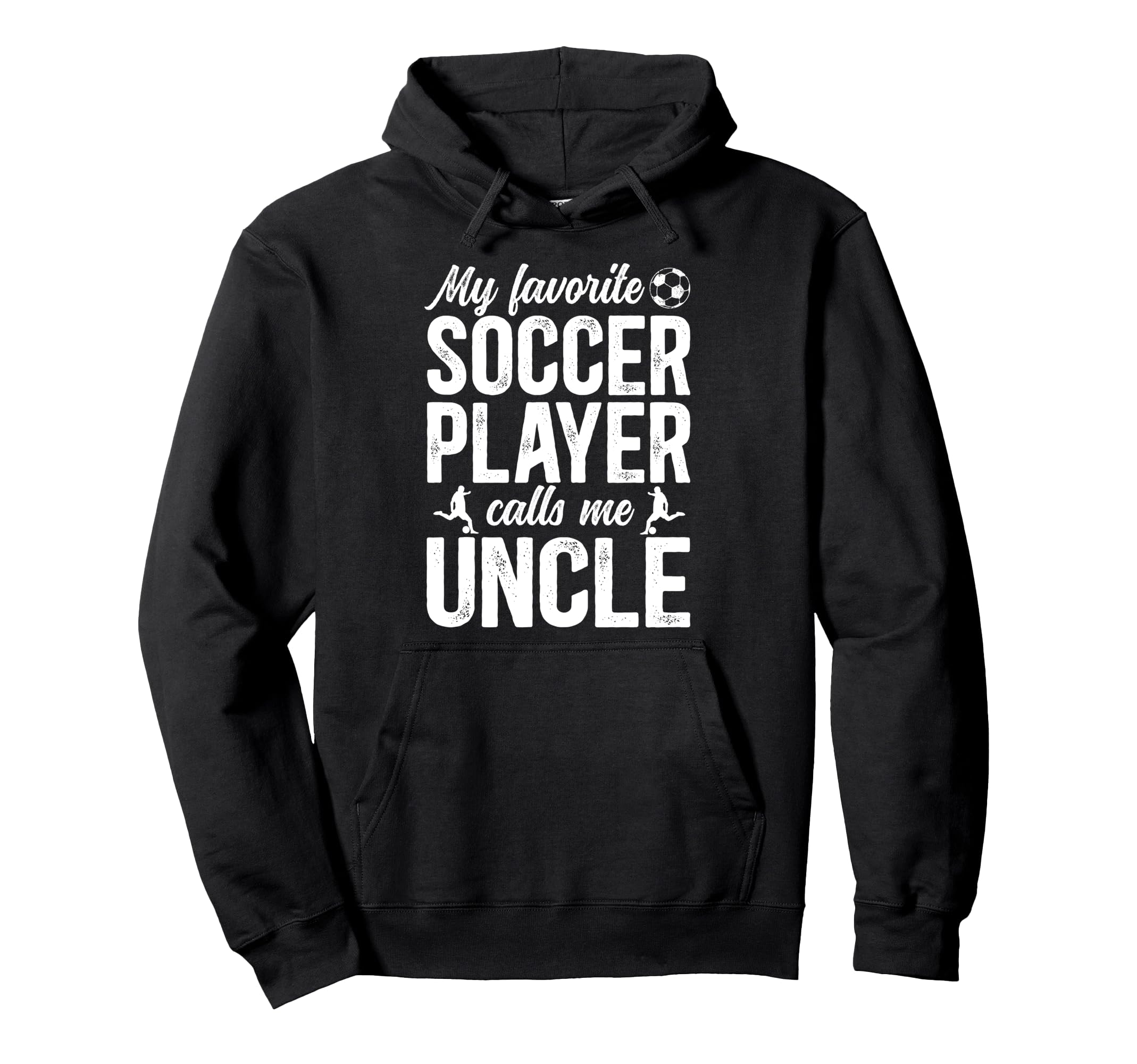 Proud Soccer Uncle Soccer Player Hoodie - Fun Novelty Design Men Women - T-Shirt, Sweatshirt, Hoodie