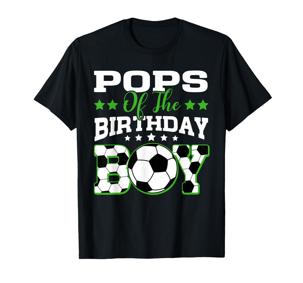Pops Birthday Soccer Family Matching T-Shirt - Unique Graphic Men Women - T-Shirt, Sweatshirt, Hoodie