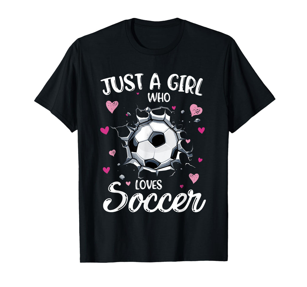 Just Who Loves Soccer Funny Soccer T-Shirt - Unique Graphic for Adults - T-Shirt, Sweatshirt, Hoodie