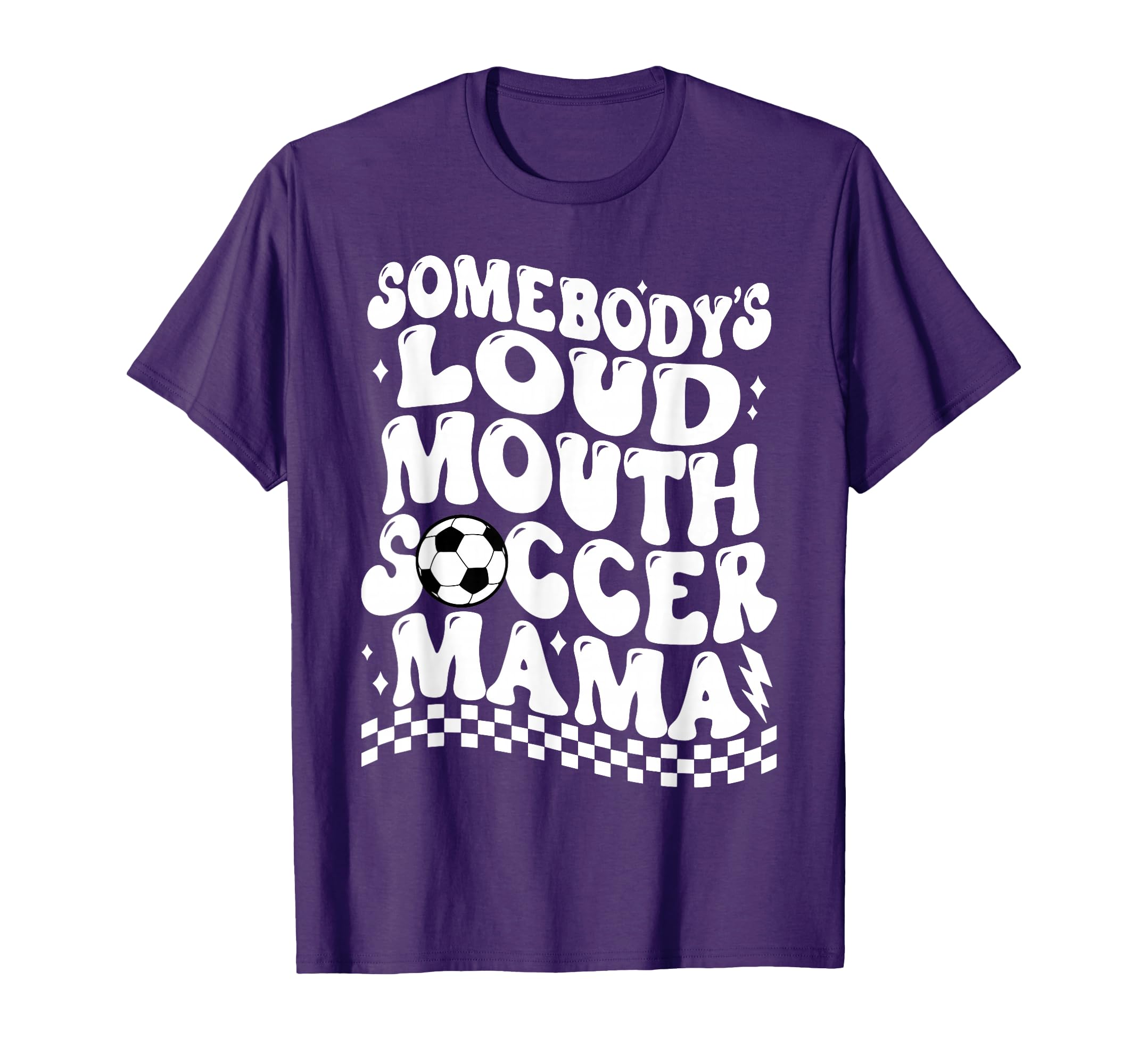 Funny Somebodys Loud Mouth Soccer Mama T-Shirt - Unique Graphic Unisex - T-Shirt, Sweatshirt, Hoodie