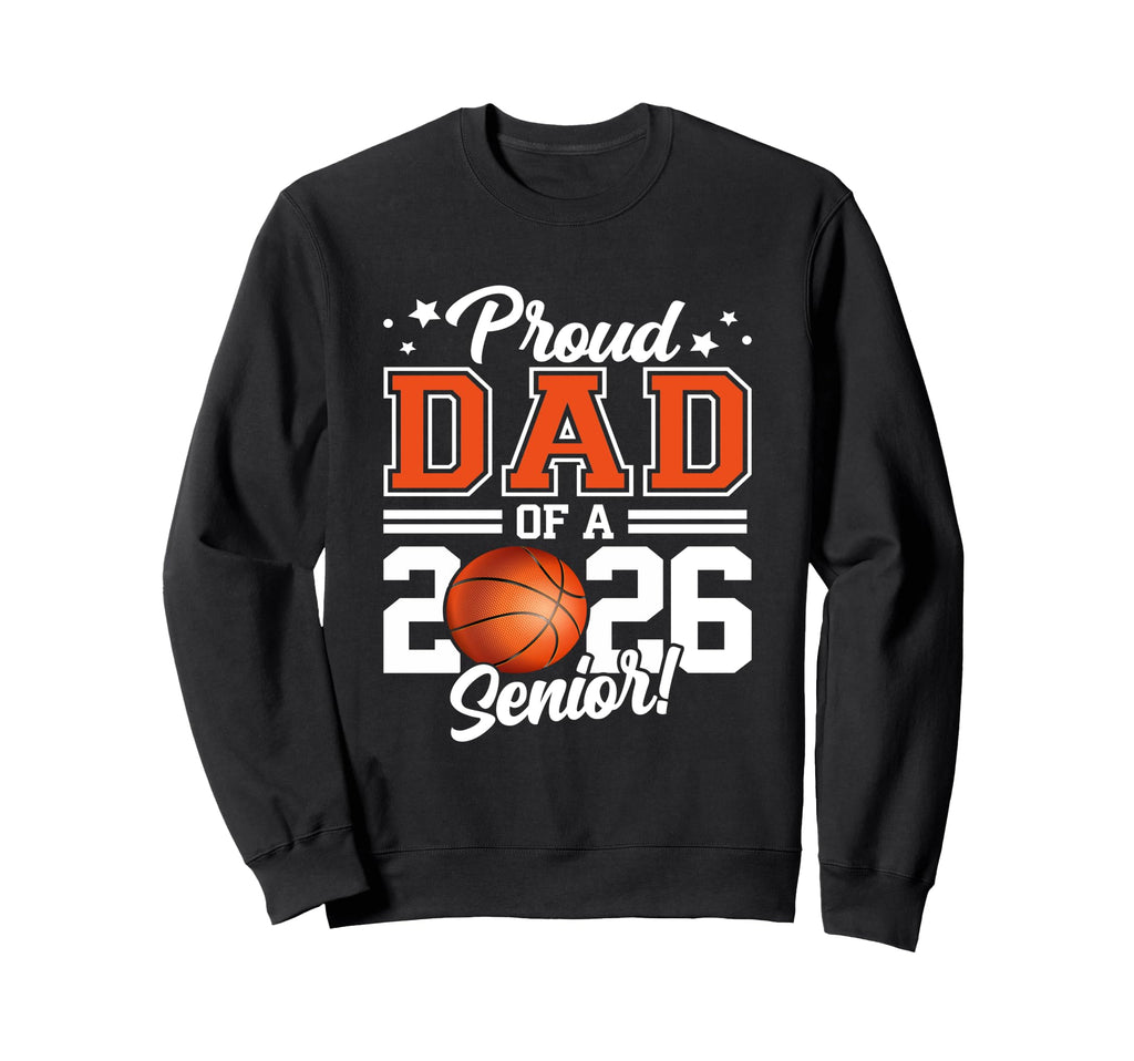 Proud Dad 2026 Senior Graduate Sweatshirt - Novelty Apparel Men Women - T-Shirt, Sweatshirt, Hoodie
