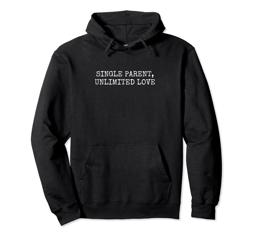 Single Parent Solo Parenting Mom Or Dad Hoodie - Novelty Apparel Unisex - T-Shirt, Sweatshirt, Hoodie